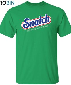 Snatch 2 Unisex Shirt, Hoodie, Sweatshirt Crewneck