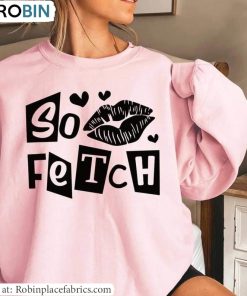 So Fetch Shirt, Funny Quote Unisex Hoodie Long Sleeve