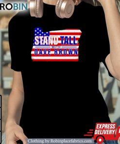 Stand Tall With Dave Brown Usa Flag Shirt