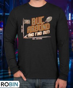 Tampa Bay Buccaneers Buc Around And Find Out Shirt