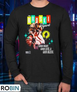The Broski Report Good Night Good Luck Shirt