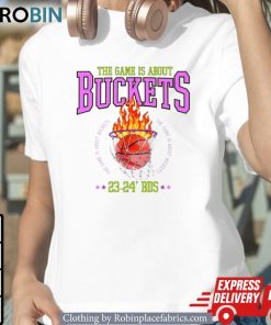 The Game Is About Buckets The Game Is About Buckets Shirt The Game Is About Buckets The Game Is About Buckets Shirt