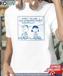 The Peanuts I Wasn’t Yelling I Was Expressing Myself Forcefully Shirt