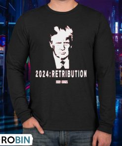 Trump 2024 Retribution Shirt Trump 2024 Retribution Shirt