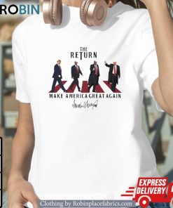 Trump The Return Make America Great Again Signature Unisex Shirt, Hoodie, Sweatshirt Trump The Return Make America Great Again Signature Unisex Shirt, Hoodie, Sweatshirt