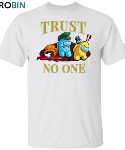Trust No One Unisex Shirt, Hoodie, Sweatshirt Crewneck