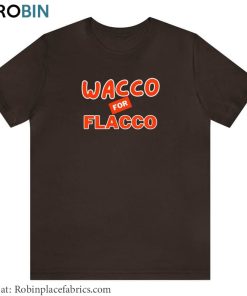 Wacco For Flacco T Shirt, Joe Flacco Inspirational Shirt Long Sleeve