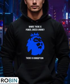 where-there-is-power-greed-and-money-there-is-corruption-shirt-4