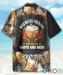 Who Needs Therapy When You Have Darts And Beer Hawaiian Shirt