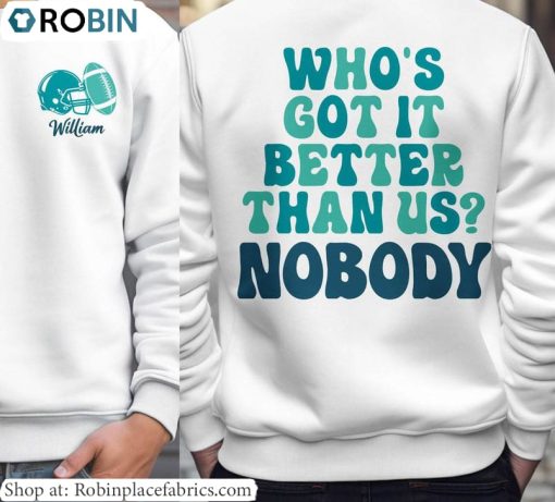 Who’s Got It Better Than Us Shirt, Football Player Unisex Hoodie Tank Top