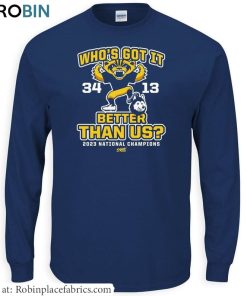 Who’s Got It Better Than Us Shirt, Michigan College Football Crewneck Sweatshirt