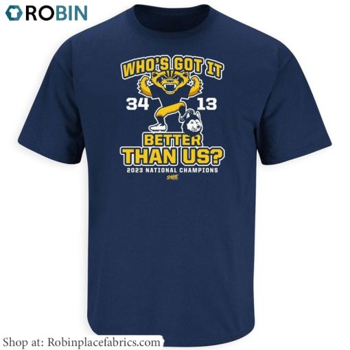 Who’s Got It Better Than Us Shirt, Michigan College Football Crewneck Sweatshirt