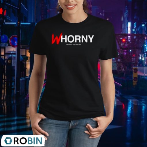 Whorny Assholes Live Forever Unisex Shirt