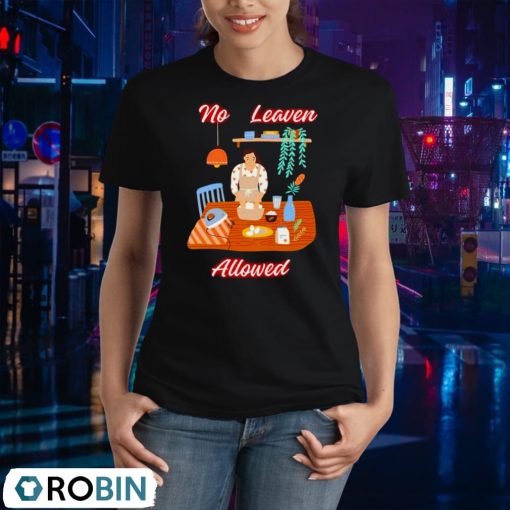 Women No Leaven Allowed Shirt