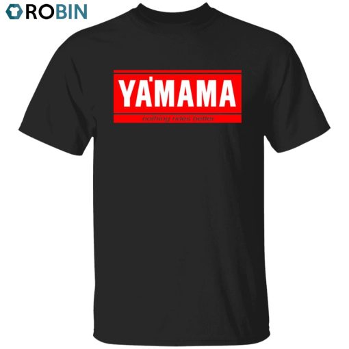 YA’MAMA Unisex Shirt, Hoodie, Sweatshirt Crewneck