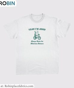 Yeah I M Adhd Hoodie, Always Down For Hilarious Detours Tee Tops Sweater