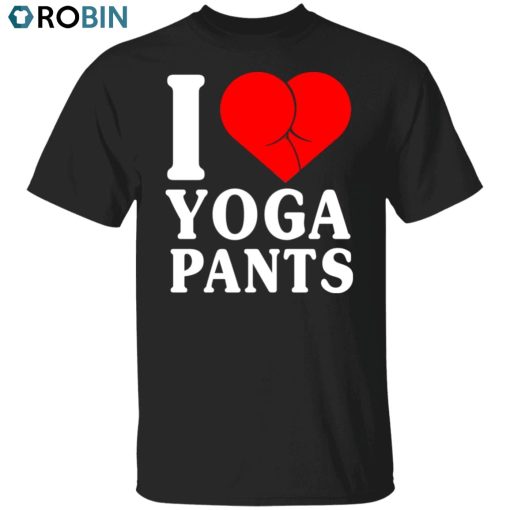 Yoga Pants Unisex Shirt, Hoodie, Sweatshirt Crewneck