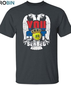 You Got Serbed Unisex Shirt, Hoodie, Sweatshirt Crewneck