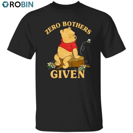 Zero Bothers Given Unisex Shirt, Hoodie, Sweatshirt Crewneck