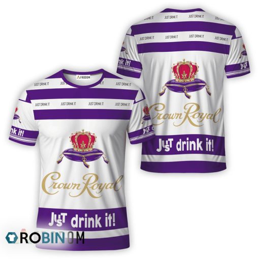 Crown Royal White Just Drink It All Over Printed T-Shirt