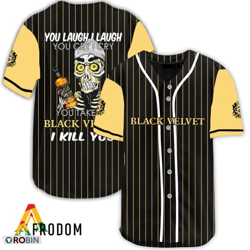Laugh Cry Take My Black Velvet Whisky I Kill You Baseball Jersey Shirt Style