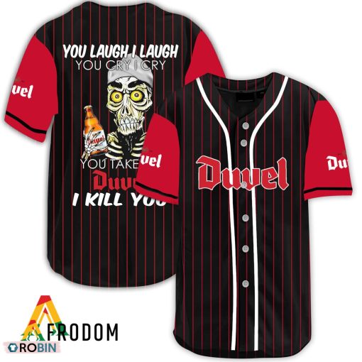 Laugh Cry Take My Duvel Beer I Kill You Baseball Jersey Shirt Style