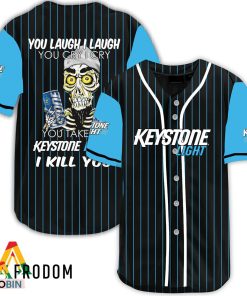 Laugh Cry Take My Keystone Light I Kill You Baseball Jersey Shirt Style