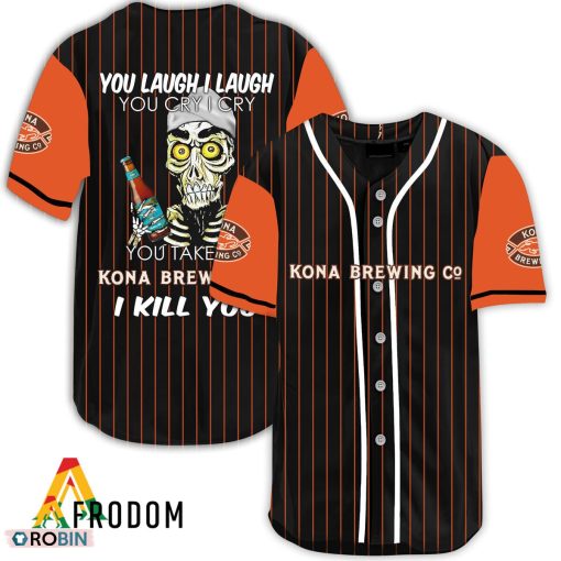 Laugh Cry Take My Kona Brewing I Kill You Baseball Jersey Shirt Style