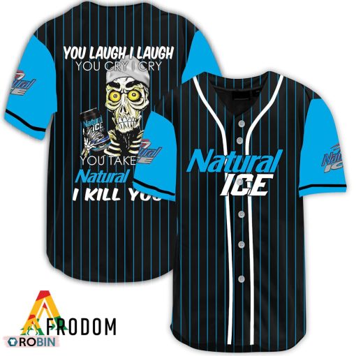 Laugh Cry Take My Natural Ice I Kill You Baseball Jersey Shirt Style
