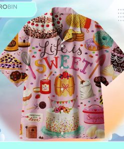 Life Is Sweet Universal Hawaiian Shirt