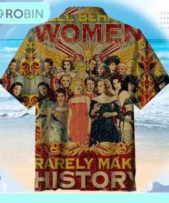 Well Behaved Women Rarely Make HistoryUniversal Hawaiian Shirt Well Behaved Women Rarely Make HistoryUniversal Hawaiian Shirt