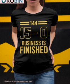144 15 0 Business Is Finished Shirt