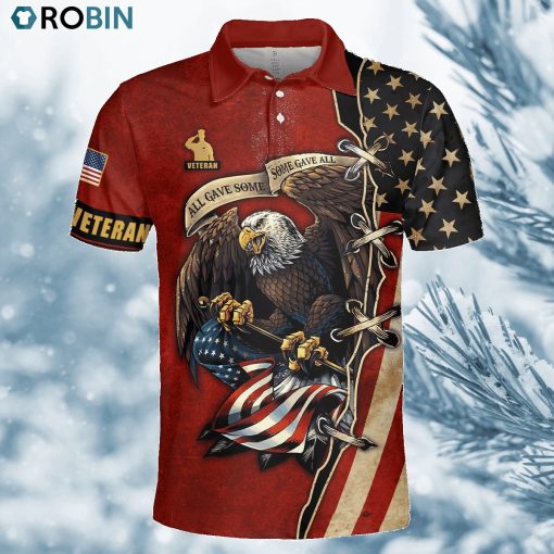 All Gave Some Some Gave All Us Veteran Polo Shirt Polo Shirt