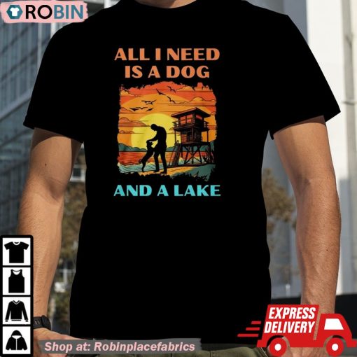 All I Need Is A Dog And A Lake Vintage Unisex Shirt