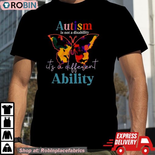 Autism Is Not A Disability It’s A Different Ability 2024 Unisex Shirt