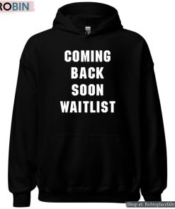 Barstool Coming Back Soon Waitlist Shirt
