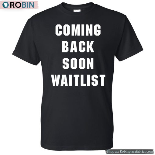 Barstool Coming Back Soon Waitlist Shirt
