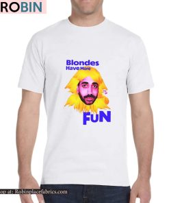 Blondes Have More Fun Shirt
