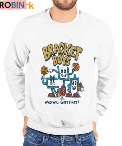 Bracket Boys Who Will Bust First Shirt Bracket Boys Who Will Bust First Shirt