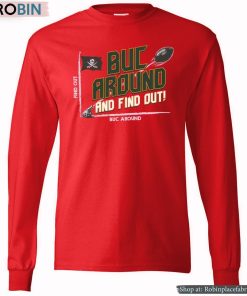 Buc Around And Find Out Unisex Shirt, Hoodie, Sweatshirt