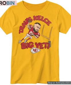 Chiefs Travis Kelce Big Yeti Shirt
