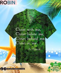 Christ With Me Christ Before Me Christ Behind Me Christ In Me St Patrick Hawaiian Shirt
