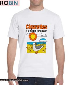 Cigarettes It’s What’s For Dinner Shirt