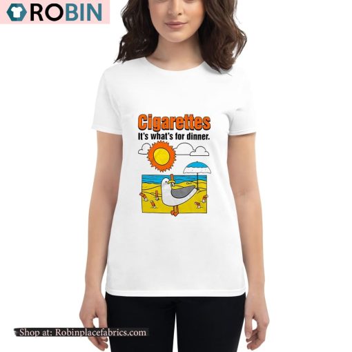 Cigarettes It’s What’s For Dinner Shirt