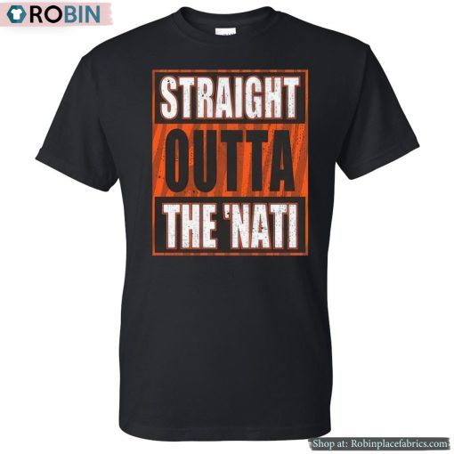 Cincinnati Bengals Straight Outta The ‘nati Shirt
