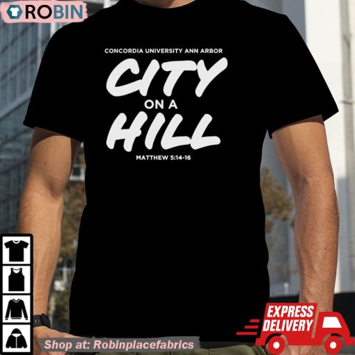 Concordia University Michigan City On A Hill Shirt