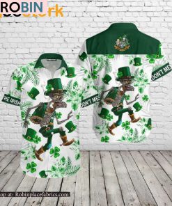 Don’t Mess With The Irish St Patricks Day Hawaiian Shirt