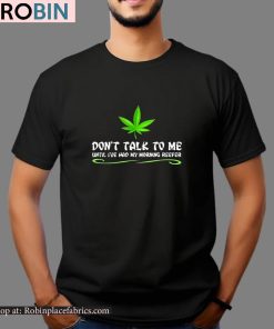 Dont Talk To Me Until Ive Had My Morning Reefer Shirt
