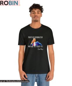 Eric Mays Point Of Information Who Are You Talkin To Shirt
