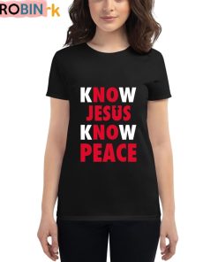 Faith Alone Saves Know Jesus Know Peace Shirt